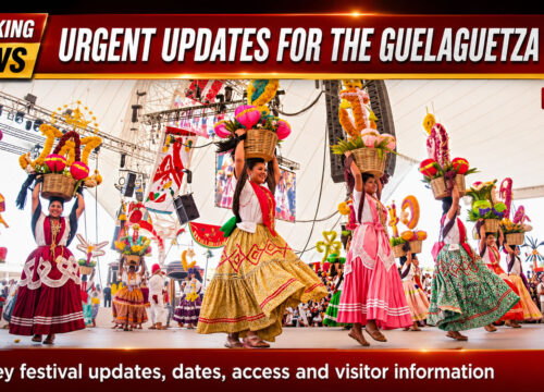 URGENT UPDATES: Guelaguetza 2026 Oaxaca –  Official Ticket Prices, Dates, Free Events and Festival Fairs