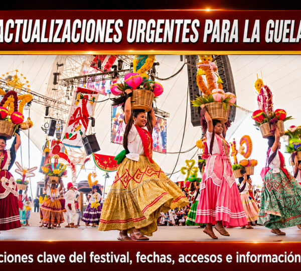 Actualización urgente de la Guelaguetza 2026 en Oaxaca: precios oficiales de boletos, fechas de julio, eventos gratuitos y nuevos festivales y ferias