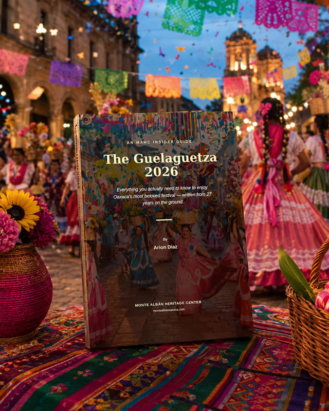 MAHC Guelaguetza 2026 Insider Guide — held in a Oaxaca calenda setting